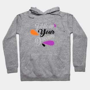 Follow your dream Hoodie